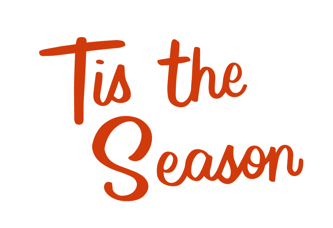text graphic that says, "'Tis the Season"